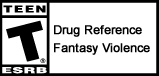 ESRB T - drug reference, fantasy violence